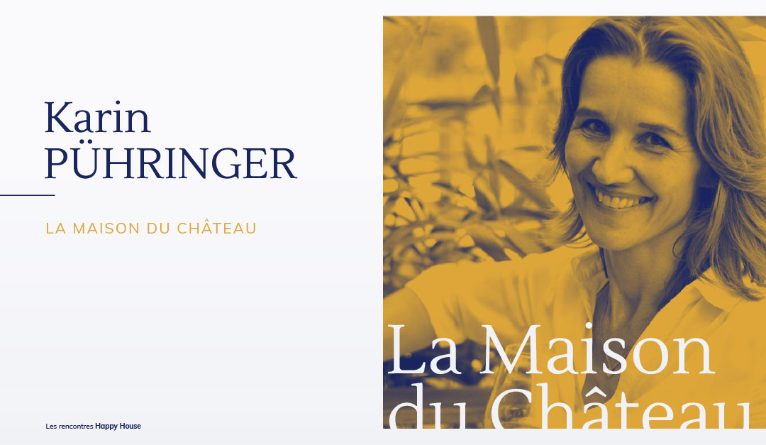 Rencontre avec Karin PÜHRINGER de la Maison du Château